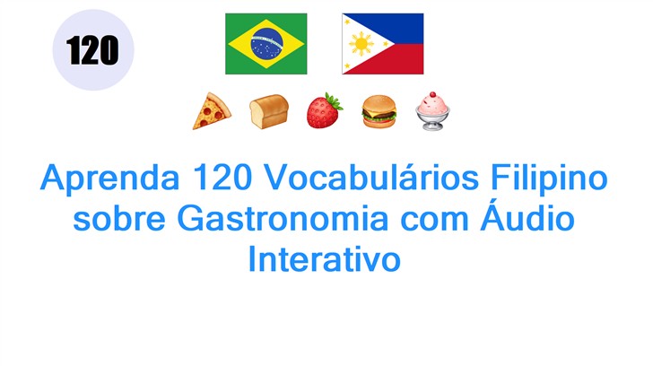 Aprenda 120 Vocabulários Filipino sobre Gastronomia com Áudio Interativo